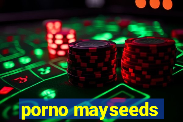 porno mayseeds