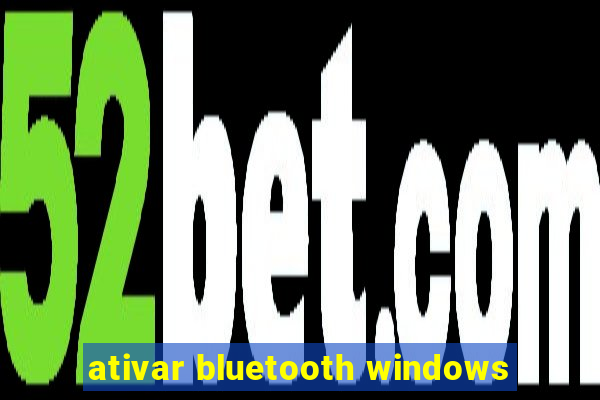 ativar bluetooth windows