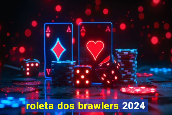 roleta dos brawlers 2024