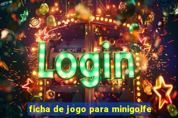 ficha de jogo para minigolfe