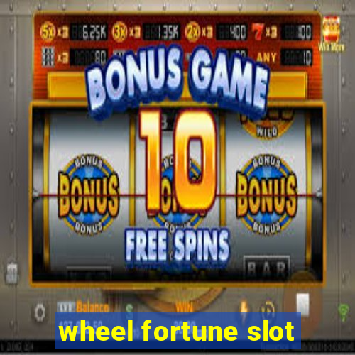 wheel fortune slot