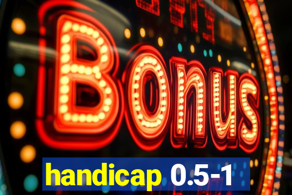 handicap 0.5-1