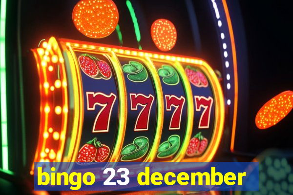 bingo 23 december