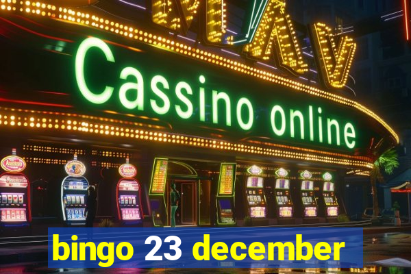 bingo 23 december