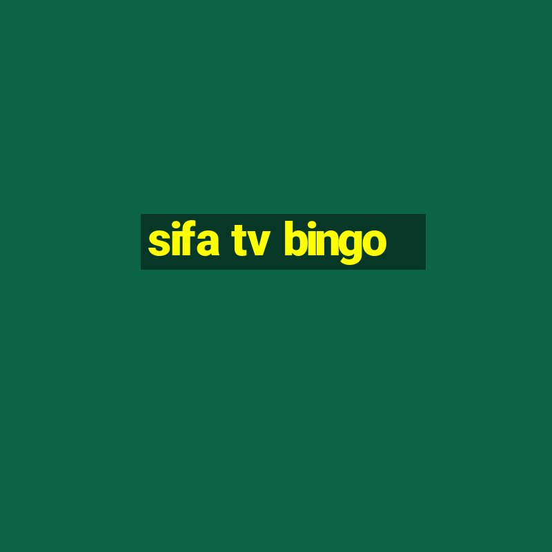 sifa tv bingo