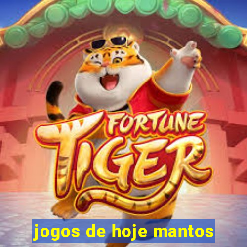 jogos de hoje mantos