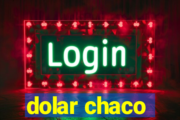 dolar chaco