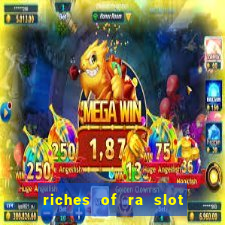 riches of ra slot slot free play