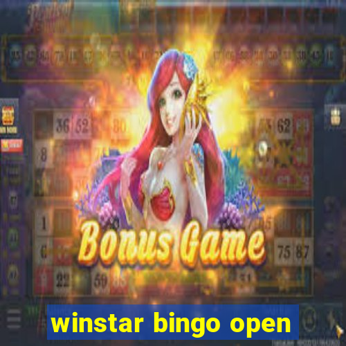 winstar bingo open