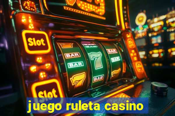 juego ruleta casino