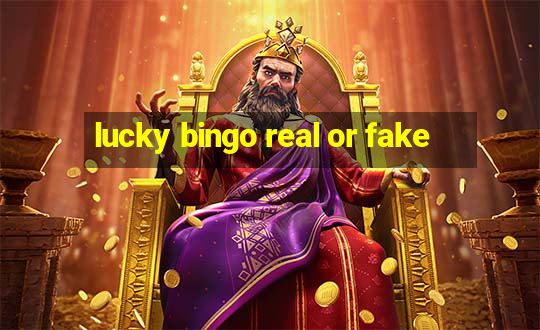 lucky bingo real or fake