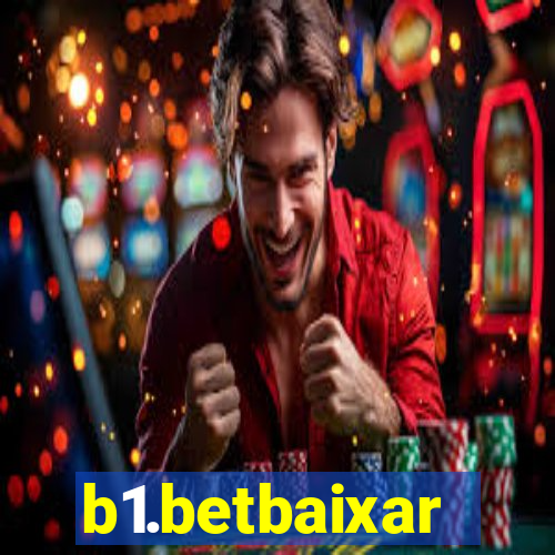 b1.betbaixar