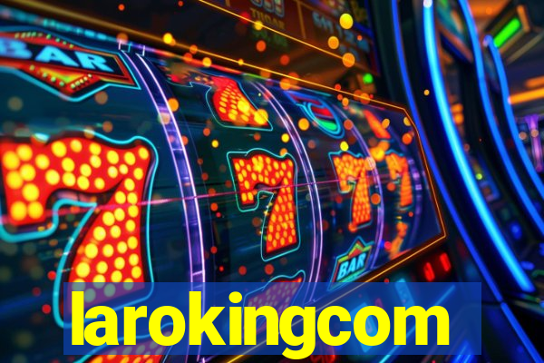 larokingcom