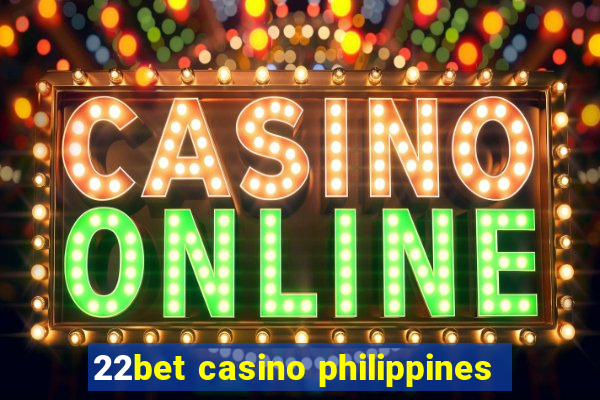 22bet casino philippines