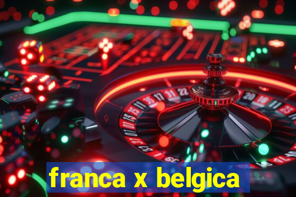 franca x belgica