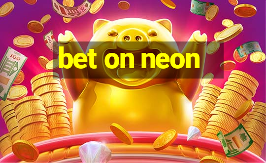 bet on neon