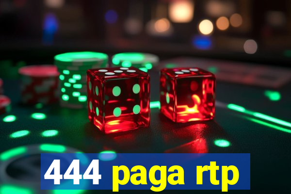 444 paga rtp