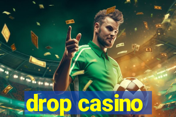 drop casino