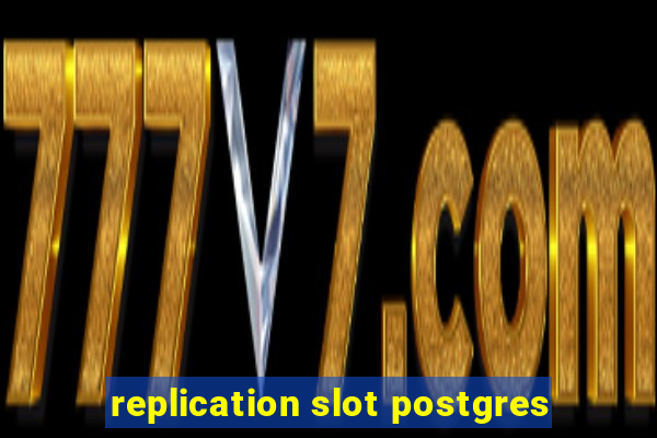 replication slot postgres