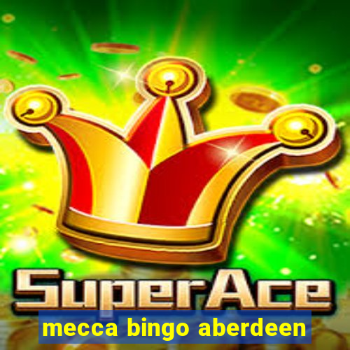 mecca bingo aberdeen