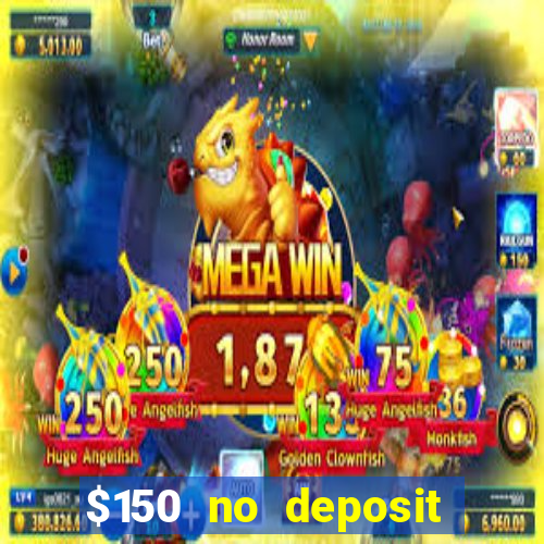 $150 no deposit bonus codes captain jack casino 2019