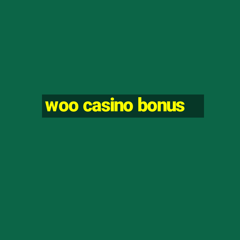 woo casino bonus