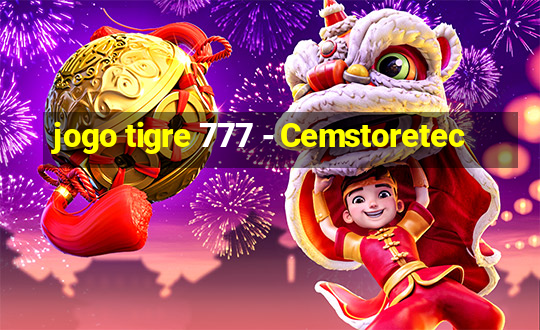 jogo tigre 777 - Cemstoretec