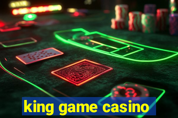 king game casino