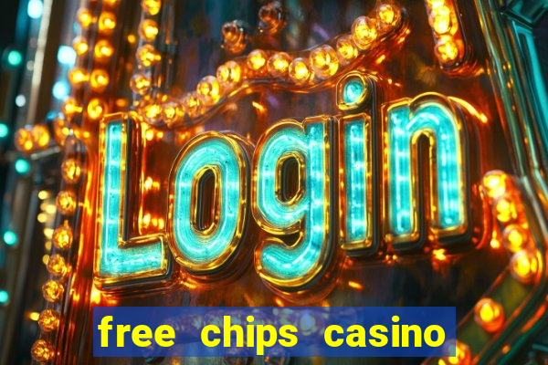 free chips casino no deposit