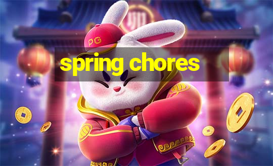 spring chores