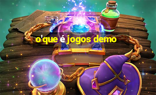 o'que é jogos demo