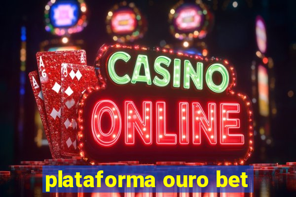 plataforma ouro bet