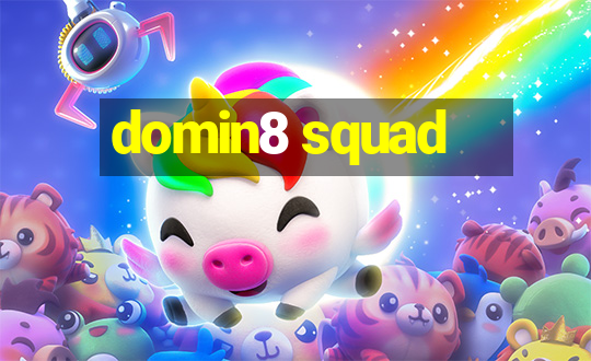 domin8 squad