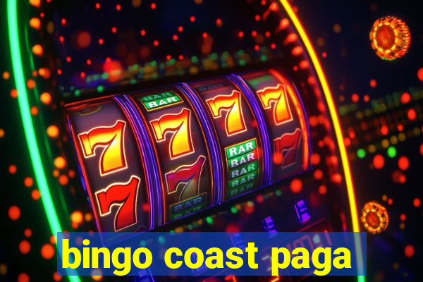 bingo coast paga