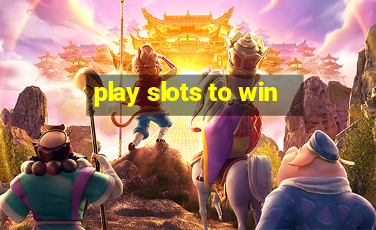 play slots to win