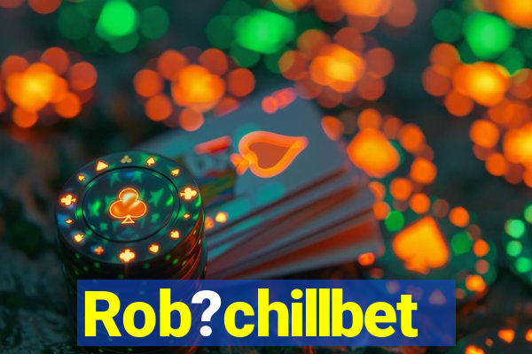 Rob?chillbet