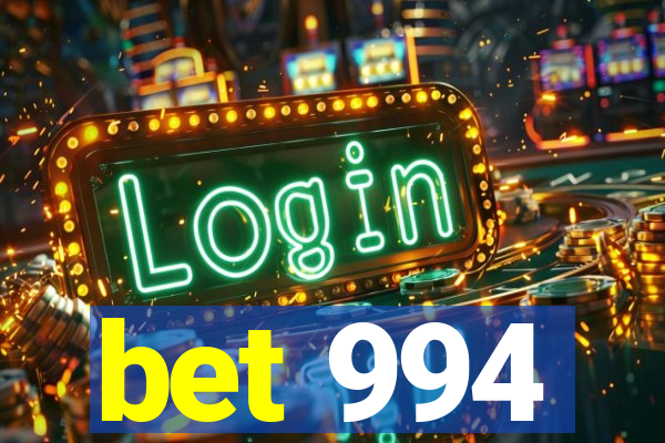 bet 994