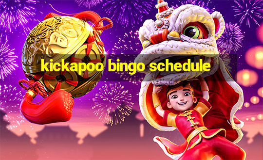 kickapoo bingo schedule