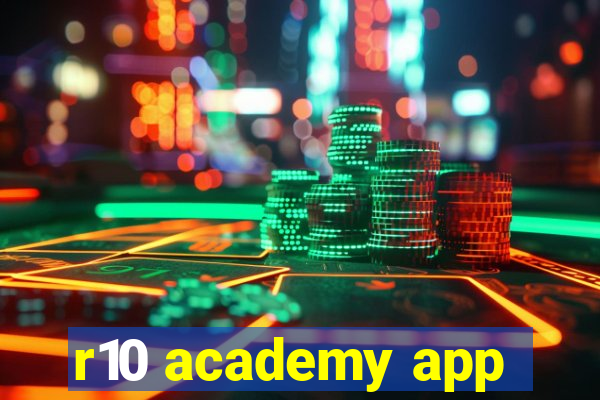 r10 academy app