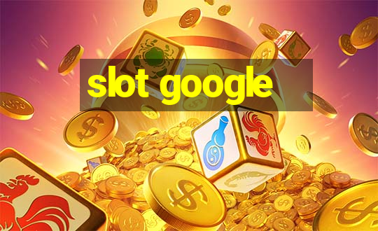 slot google