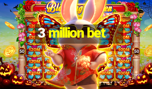 3 million bet