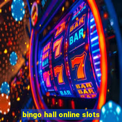 bingo hall online slots