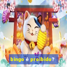 bingo é proibido?