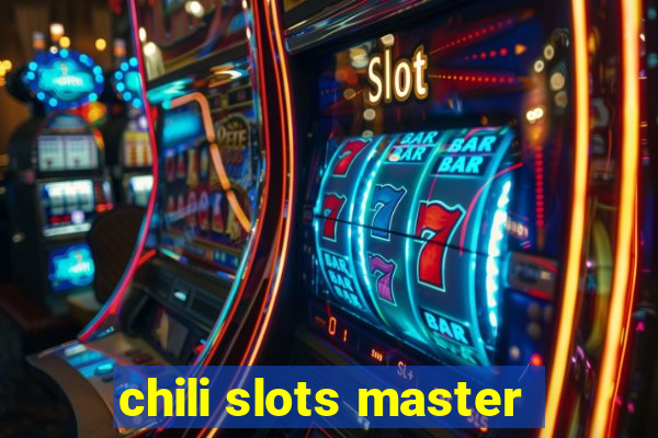 chili slots master