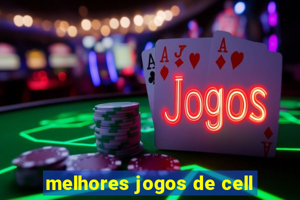 melhores jogos de cell