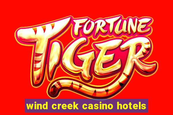 wind creek casino hotels