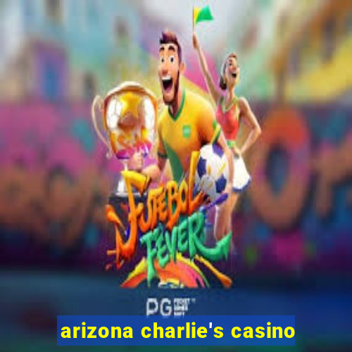 arizona charlie's casino