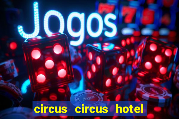 circus circus hotel casino theme park