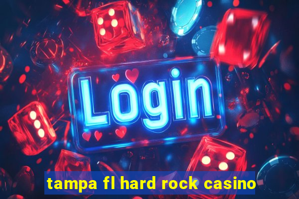 tampa fl hard rock casino