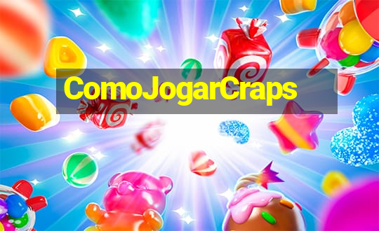 ComoJogarCraps